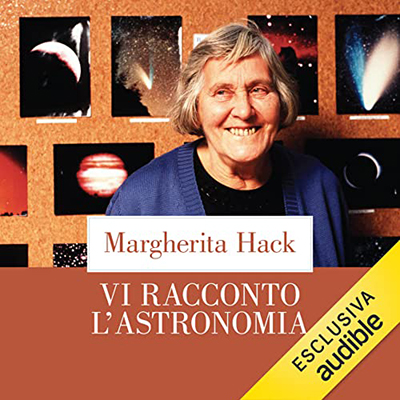 Margherita Hack - Vi racconto l'astronomia (2022) (mp3 - 128 kbps)