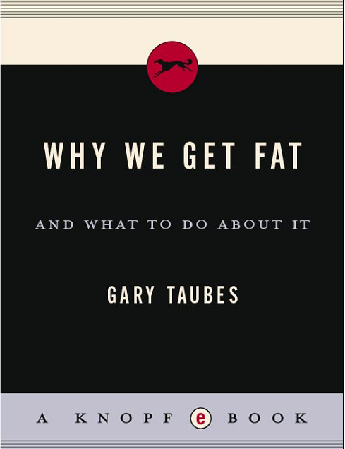Why We Get Fat book by Gary Taubes