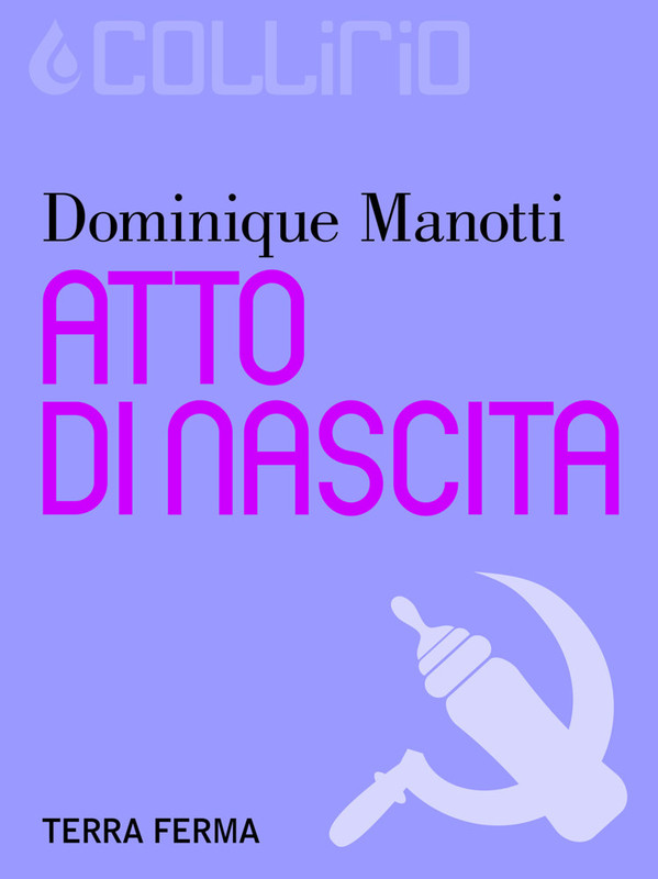 Dominique Manotti – Atto di Nascita (2015)