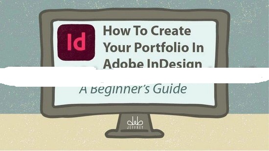 How to Create Your Portfolio in Adobe InDesign: A Beginner's Guide How to Create Your Portfolio in Adobe InDesign: A Beginner's Guide