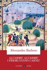 Alessandro Barbero – All’arme! All’arme! I priori fanno carne! (2025)