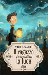 Viola Sarti – Il ragazzo che raccoglieva la luce (2026)