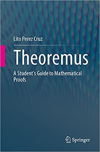 Theoremus: A Student's Guide to Mathematical Proofs