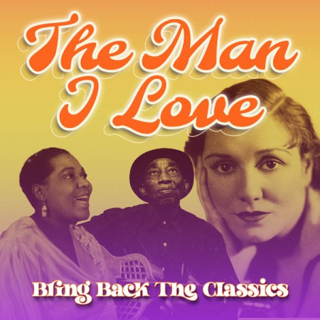 VA - The Man I Love (Bring Back the Classics) (2022)