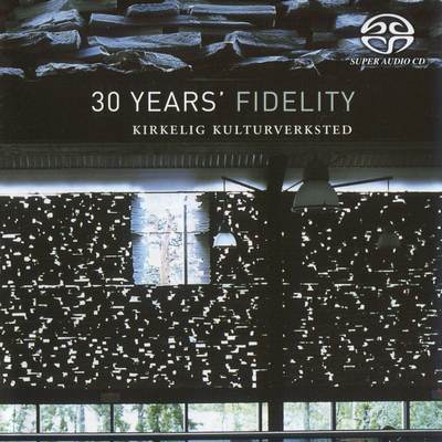 VA - 30 Years' Fidelity - Kirkelig Kulturverksted (2004) {2017, Reissue, Hi-Res SACD Rip}