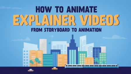 Intro to Motion Graphics: Explainer Videos From Storyboard to Animation