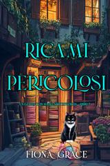 Fiona Grace – Ricami pericolosi (Hazel Stitchworth Libro 7) (2025)