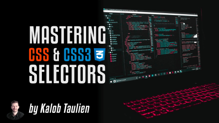 Mastering CSS & CSS3 Selectors