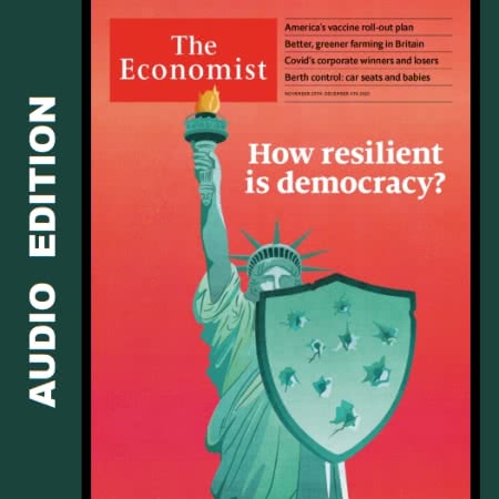 The Economist • Audio Edition • Issue 2020-11-28