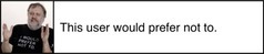 this user would prefer not to