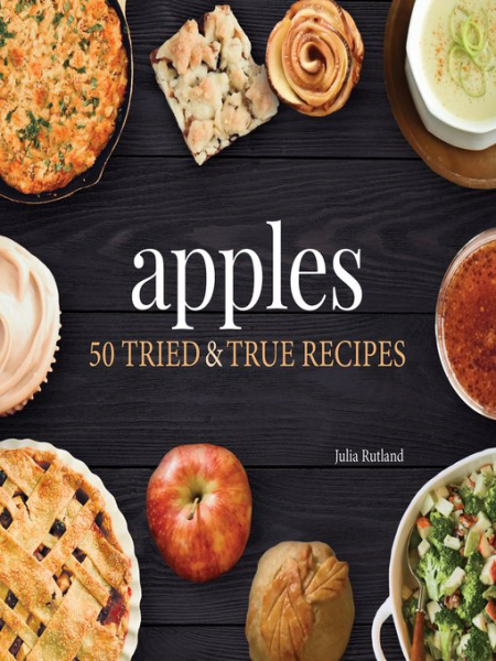 Apples: 50 Tried and True Recipes (Nature's Favorite Foods Cookbooks)