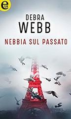 Debra Webb – Nebbia Sul Passato (2017)