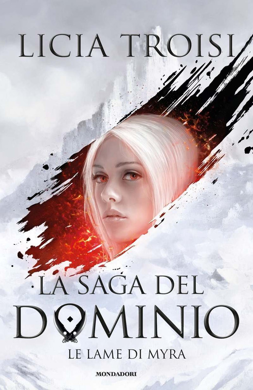 Licia Troisi - La saga del Dominio Vol. 1. Le lame di Myra (2016)