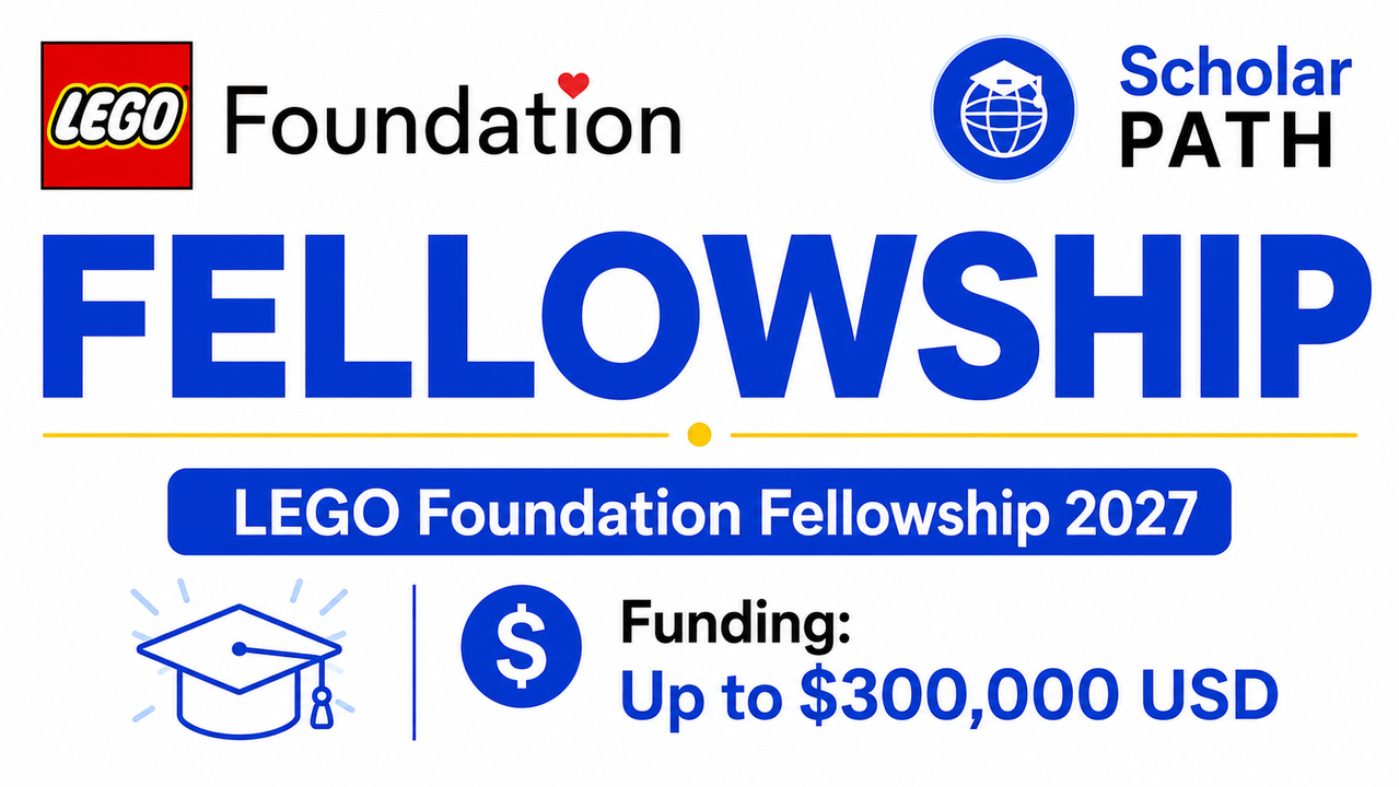 Apply Now: The $300,000 LEGO Foundation Global Fellowship 2027 is Officially Open