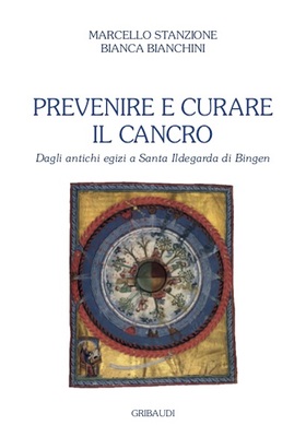 Marcello Stanzione, Bianca Bianchini - Prevenire e curare il cancro (2023)