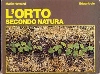 Mario Howard - L'orto secondo natura. Guida alla coltivazione biologica degli ortaggi (1984)