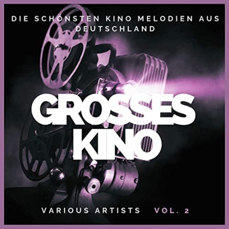 VA - Grosses Kino (Die sch&#246;nsten Kino Melodien aus Deutschland), Vol. 2 (2020)