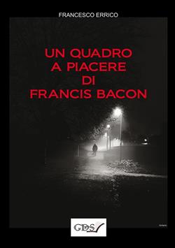 Francesco Errico – Un quadro a piacere di Francis Bacon (2021)