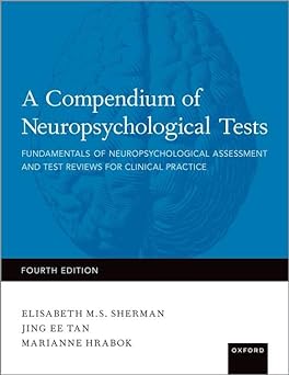 A Compendium of Neuropsychological Tests: Fundamentals of Neuropsychological Assessment and Test Reviews