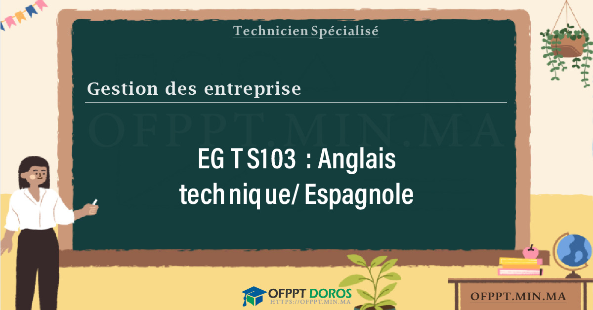 Sommaire détaillé du cours Anglais technique/Espagnole EGTS103 OFPPT - Structure du module