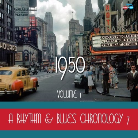 Various Artists - A Rhythm & Blues Chronology 7: 1950, Vol. 1 (2021)