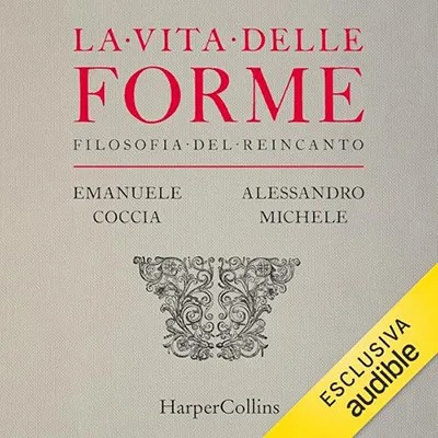 Alessandro Michele, Emanuele Coccia - La vita delle forme꞉ Filosofia del reincanto (2024) mp3 - 1...