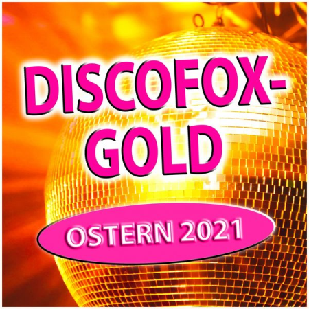 Various Artists - Discofox-Gold Ostern 2021 (2021)