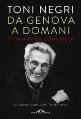Toni Negri (Antonio Negri) – Da Genova a domani (2020)