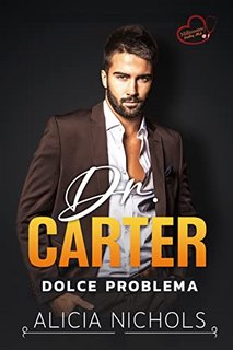 Alicia Nichols - Dr. Carter 1. Dolce Problema (2022)