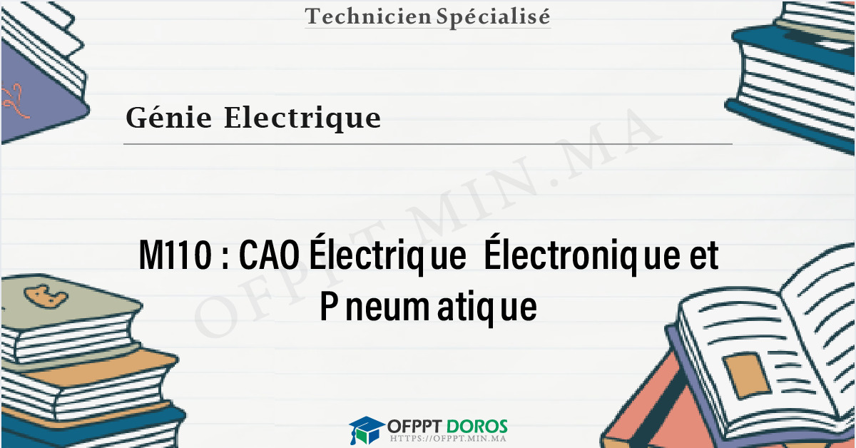 Couverture du cours OFPPT Génie Electrique CAO Électrique  Électronique et Pneumatique M110 - Génie Electrique 1ére année