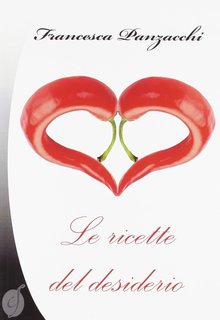 Francesca Panzacchi - Le ricette del desiderio (2016)