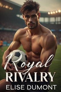 Elise Dumont - La Lega Premier della Seduzione Vol. 2. Royal Rivalry (2024)