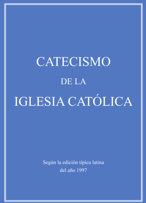 Catequesis Catesismo de la Iglesia Católica versión 2017