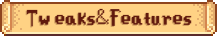 tweaks features