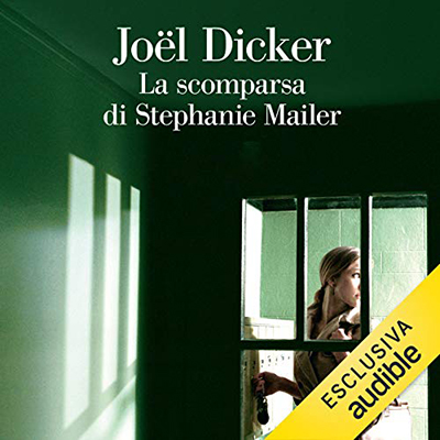 Joël Dicker - La scomparsa di Stephanie Mailer (2019) (mp3 - 128 kbps)