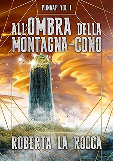 Roberta La Rocca - All'ombra della montagna-cono:.Punaap vol. 1 (2021)
