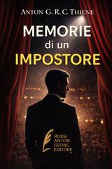 Anton G. R. C. Thiene – Memorie di un Impostore (2026)