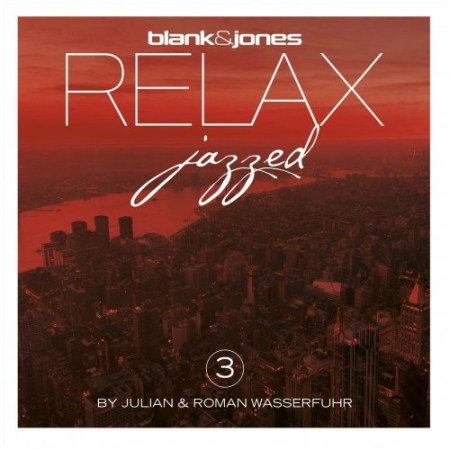 Blank & Jones, Julian & Roman Wasserfuhr - Relax - Jazzed 3 (2022)