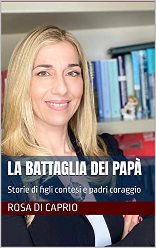 Rosa Di Caprio – La battaglia dei papà (2021)