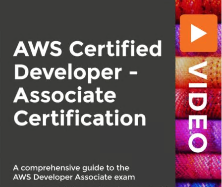 AWS Certified Developer - Associate Certification (Video)