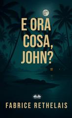 Fabrice Rethelais – E Ora Cosa, John? (2026)
