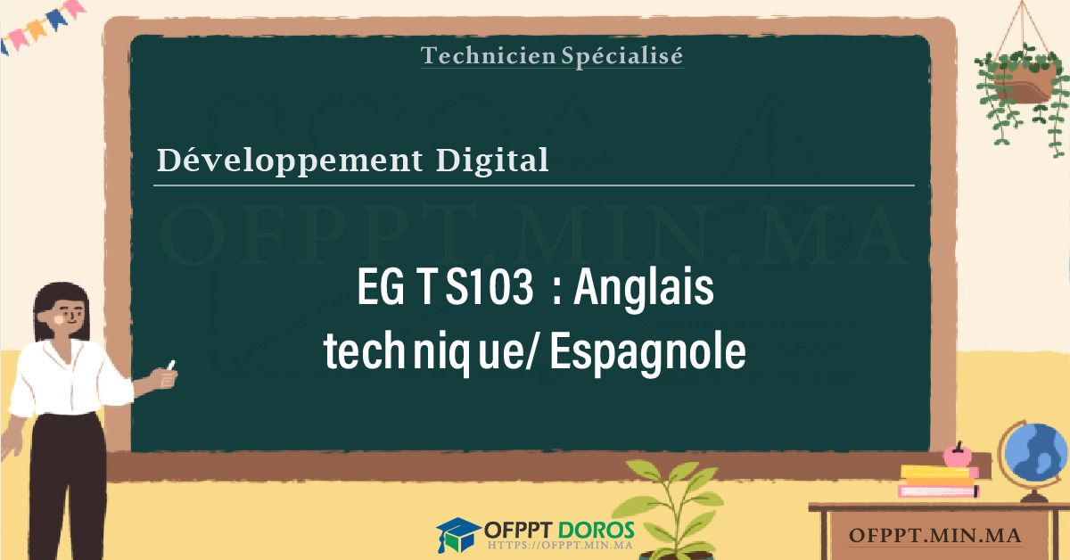 Sommaire détaillé du cours Anglais technique/Espagnole EGTS103 OFPPT - Structure du module