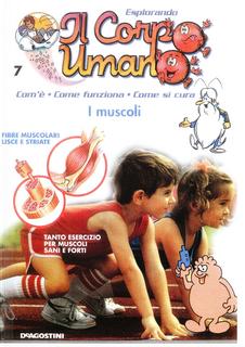 Esplorando il corpo umano N. 7 - I muscoli Settembre 2009