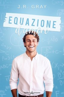 J.R. Gray - Equazione d'amore  (2024)
