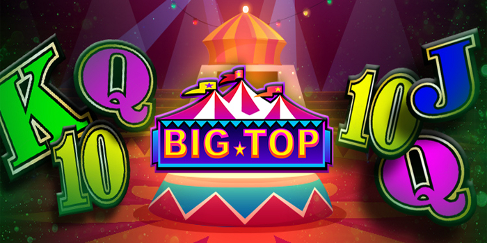 Strategi Angka Kemenangan Di Slot Big Top Dengan Putaran Bonus
