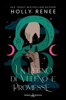 Holly Renee - Un regno di veleno e promesse Stars and Shadows Vol. 3 (2024)