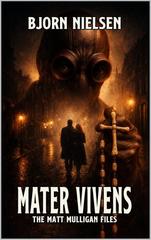 Bjorn Nielsen – The Matt Mulligan Files Vol. 1. Mater Vivens (2026)