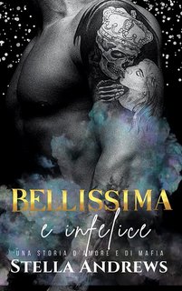Stella Andrews - Bellissima Vol. 3. Bellissima e infelice (2023)