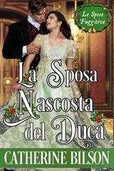 Catherine Bilson – Le Spose Fuggitive Vol. 1. La Sposa Nascosta del Duca (2026)