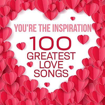 VA - You're The Inspiration - 100 Greatest Love Songs (07/2021) YYY1